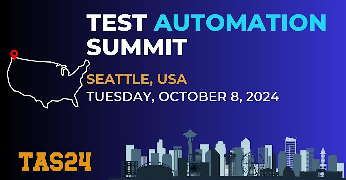 Test Automation Summit | Seattle| 2024