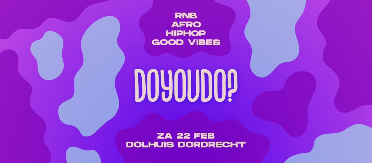 DO YOU DO? | ZA 22 FEBRUARI - Dolhuis Dordrecht