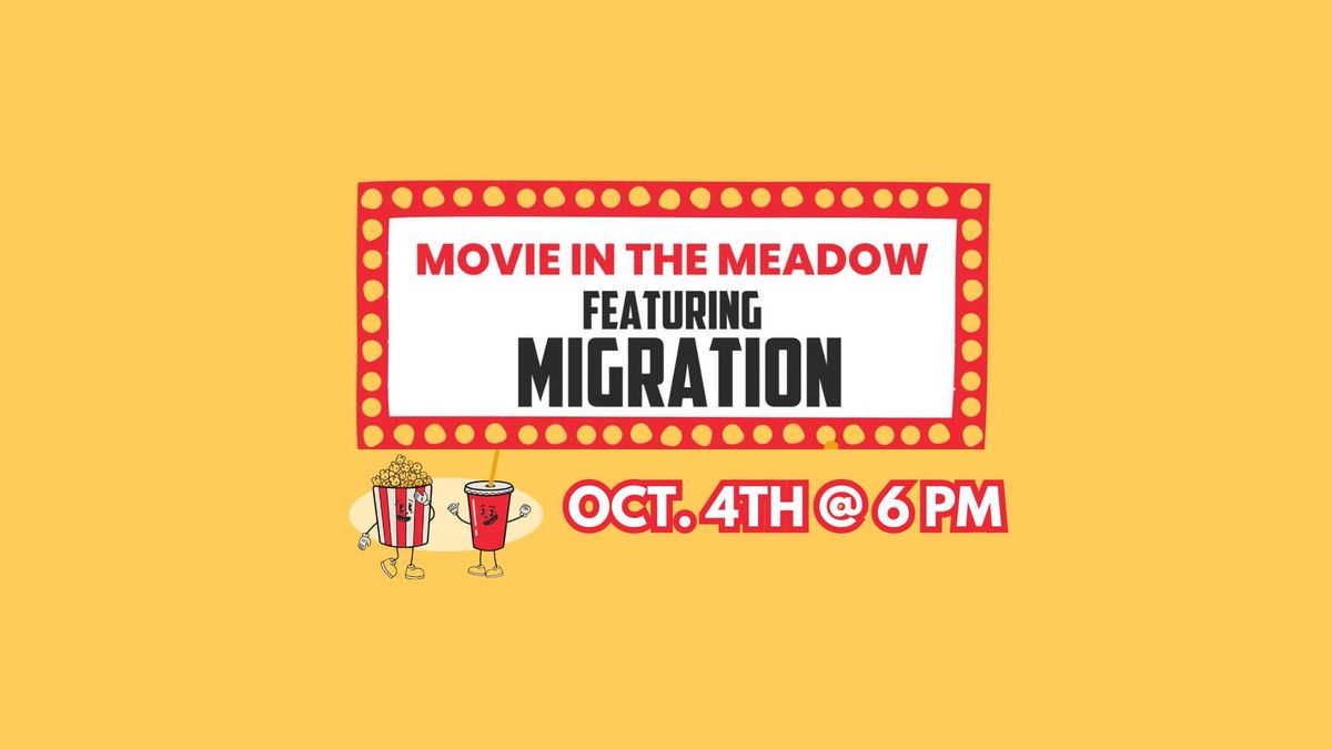 Movie in the Meadow - "Migration"