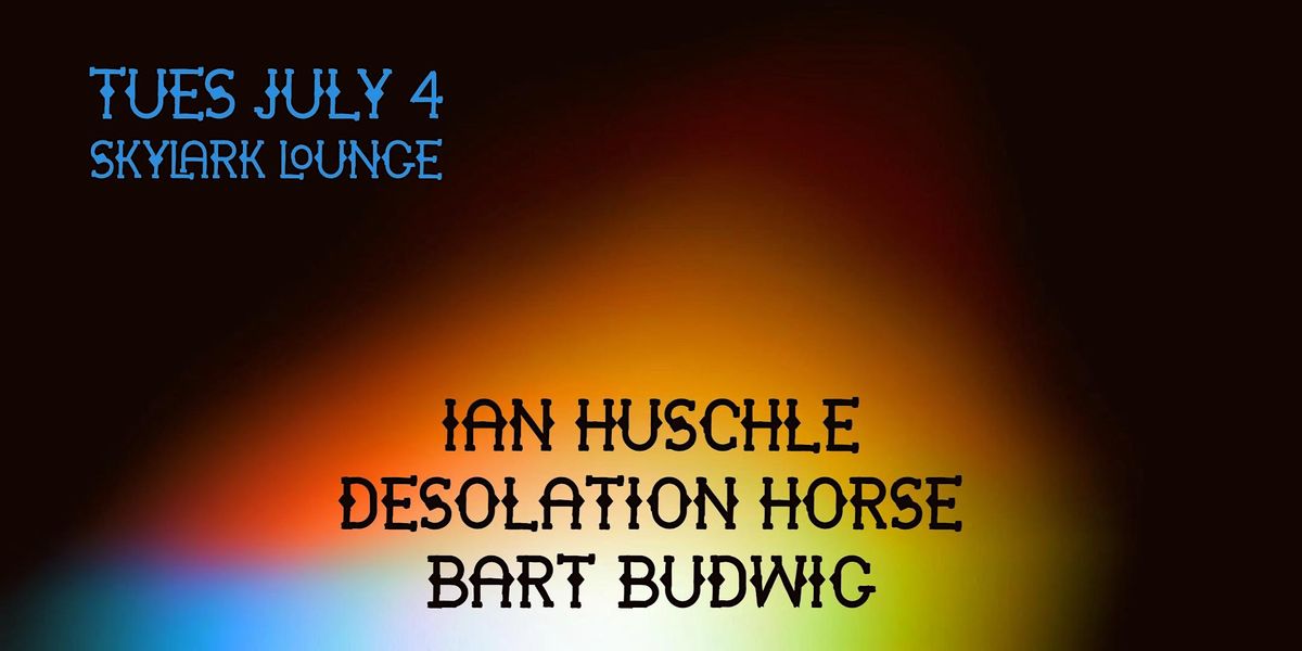 Ian Huschle//Desolation Horse//Bart Budwig, Skylark Lounge, Denver, 4
