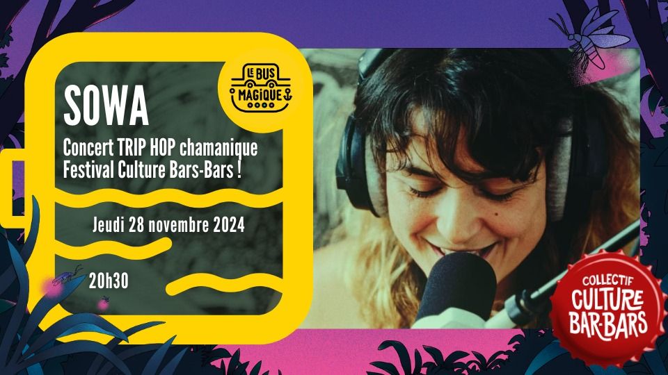 SOWA Concert Trip-Hop chamanique : FESTIVAL CULTURE BARS-BARS | P\u00e9niche le Bus Magique