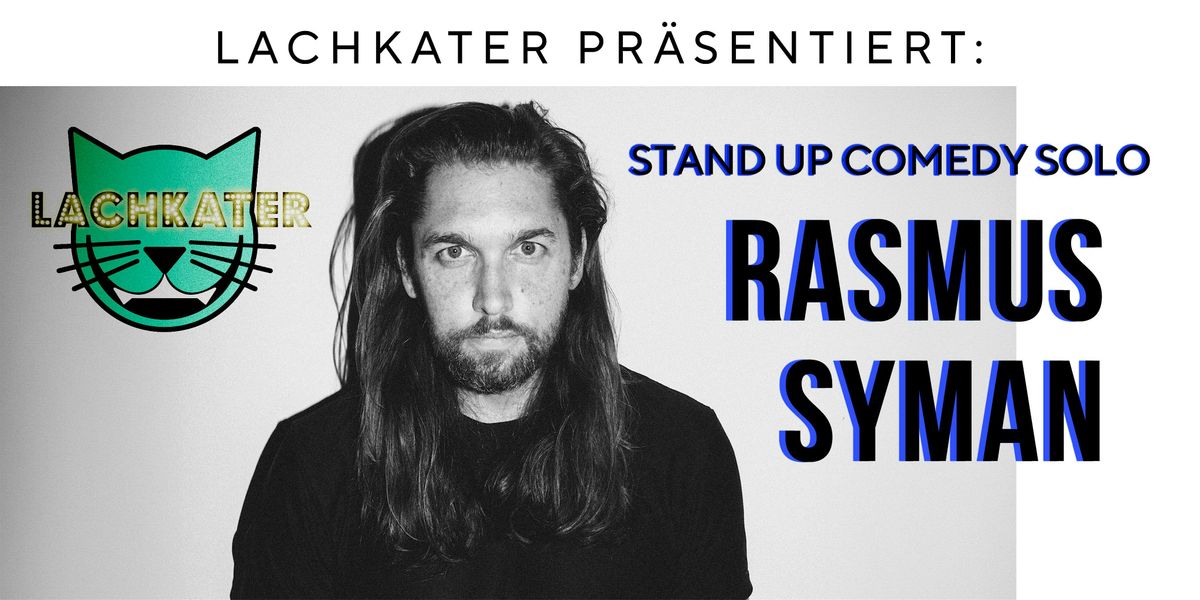 Lachkater pr\u00e4sentiert: Rasmus Syman Stand Up Comedy Solo