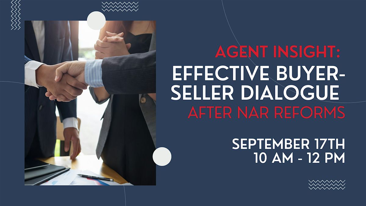 Agent Insights: Effective Buyer-Seller Dialogue After NAR Reforms