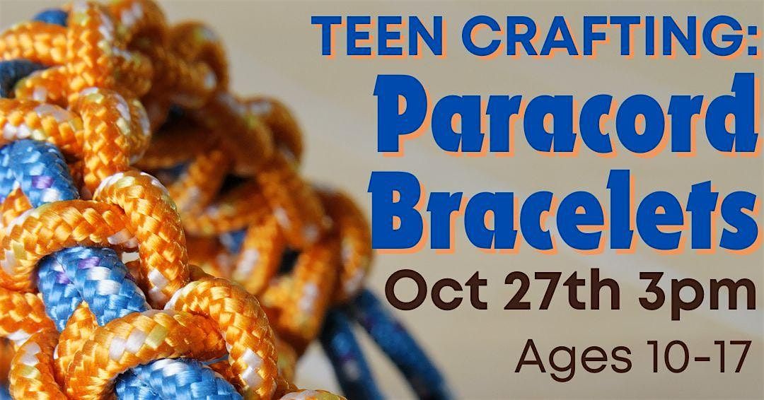 Hands-on Teen Craft - Paracord Bracelets Age 10-17