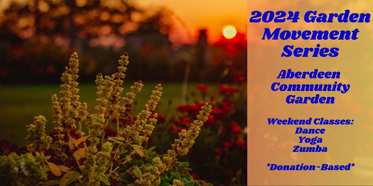 2024 Movement Series @ Aberdeen Community Garden