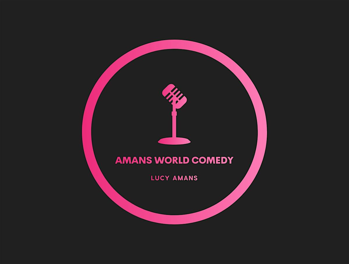 Amans World Comedy Open Mic Night!