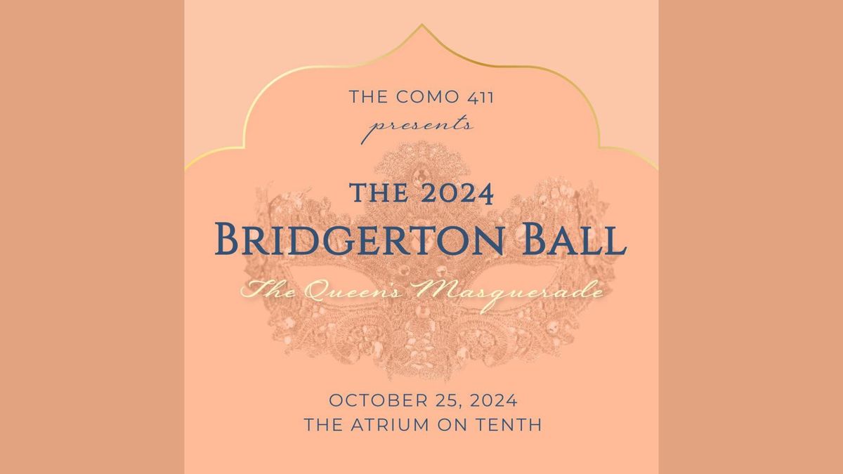 The COMO 411 presents: The 2024 Bridgerton Ball: The Queen's Masquerade