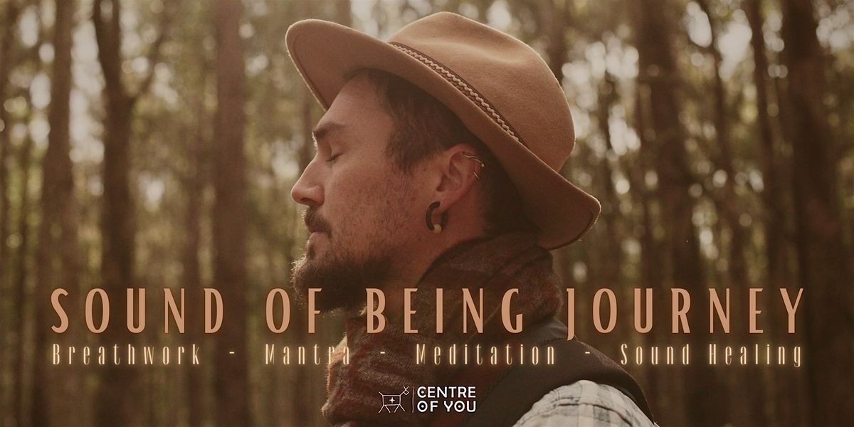 Sound of Being Journey - Breathwork, Mantra, Meditation & Sound Healing.