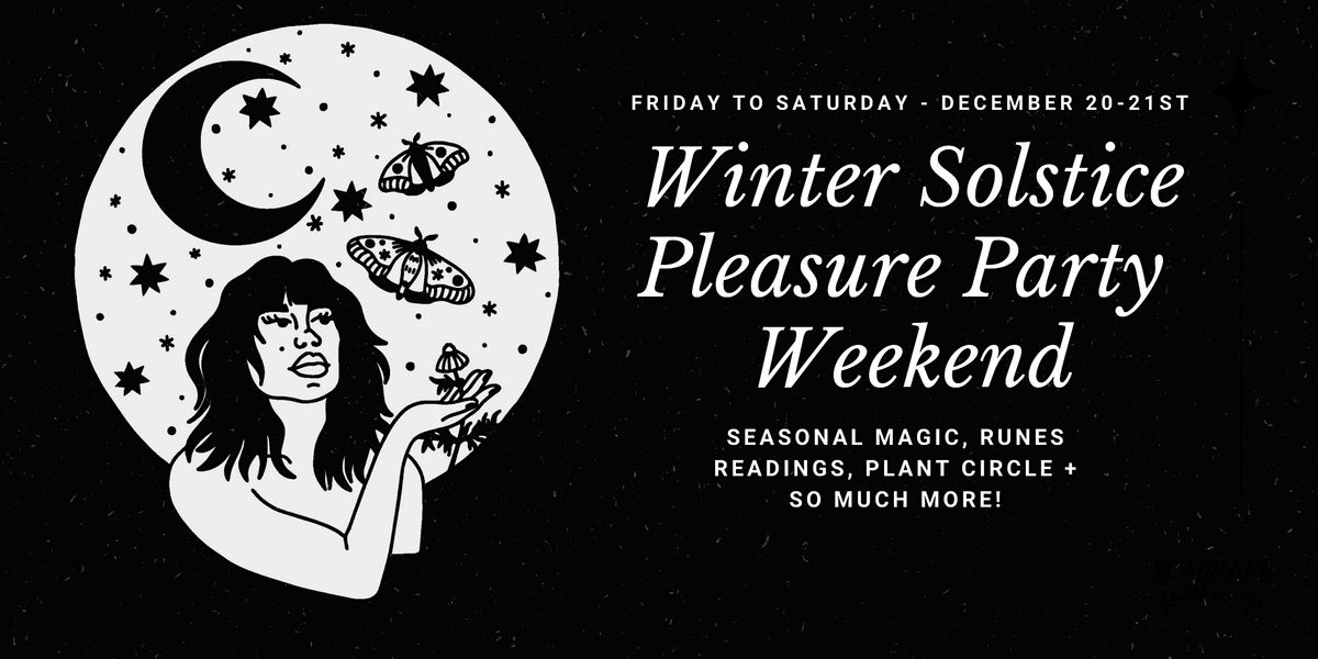 Winter Solstice Pleasure Party Weekend at Seagrape!