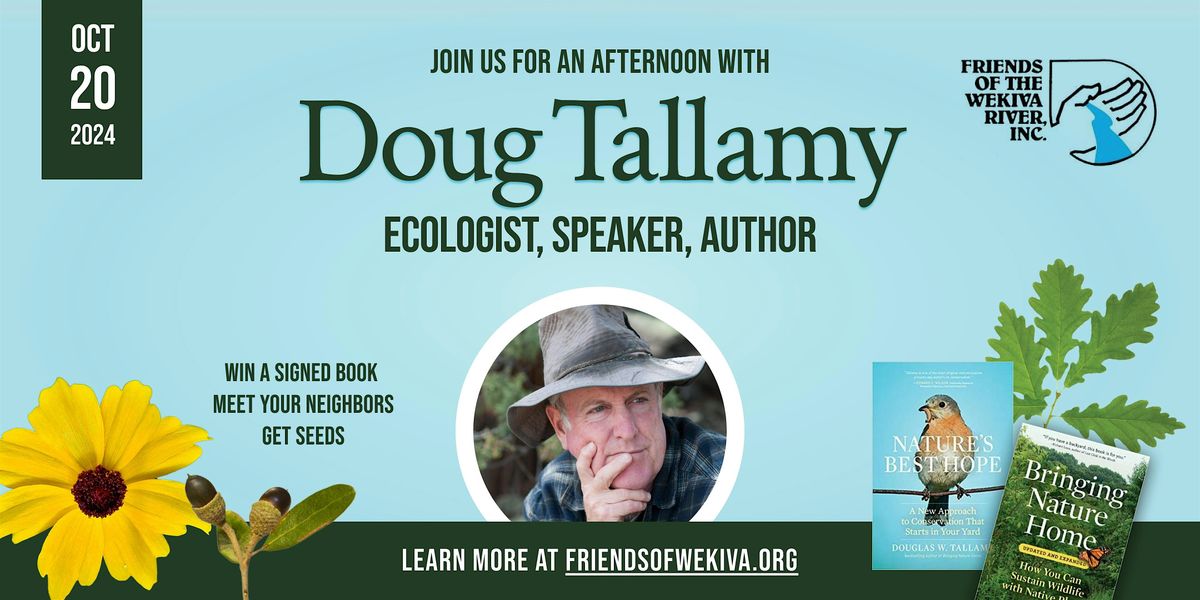 Friends of the Wekiva River Presents - Doug Tallamy, Ecologist & Author