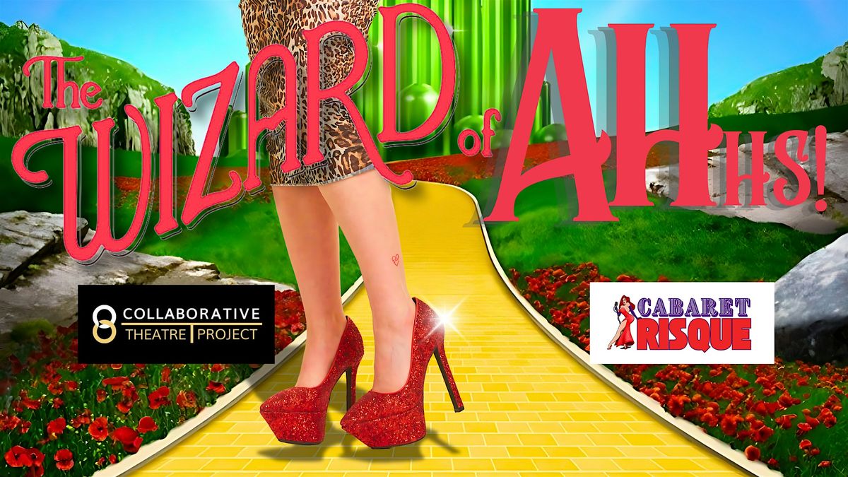 "The Wizard of AHhs!" A Copyright Free Drag Musical!