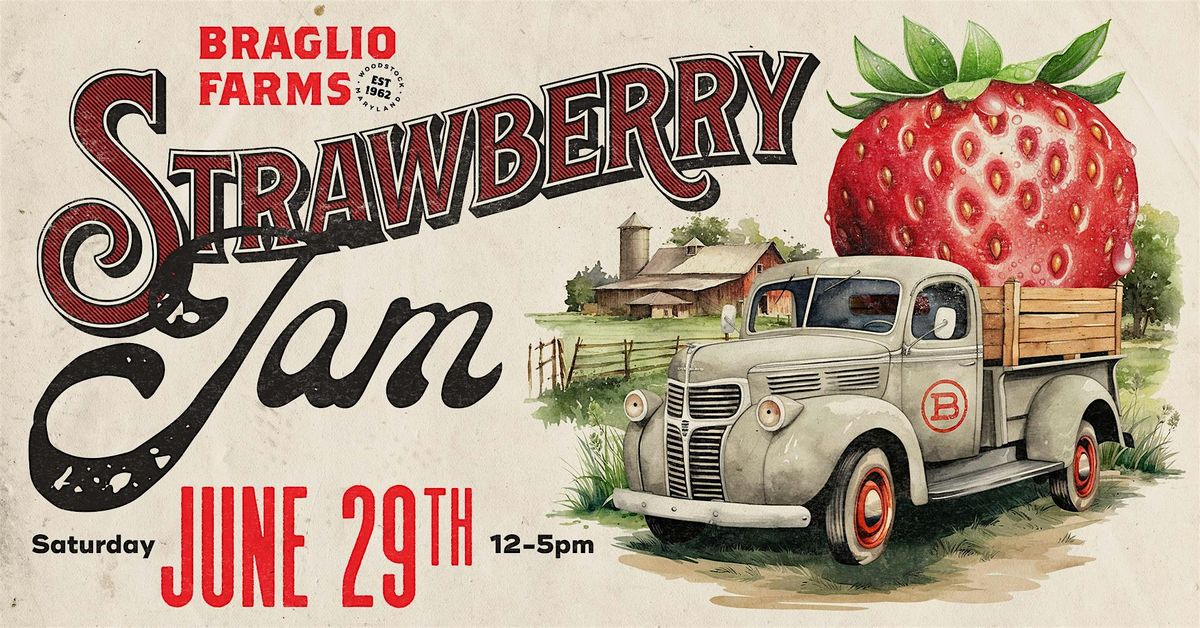 Strawberry Jam @ Braglio Farms