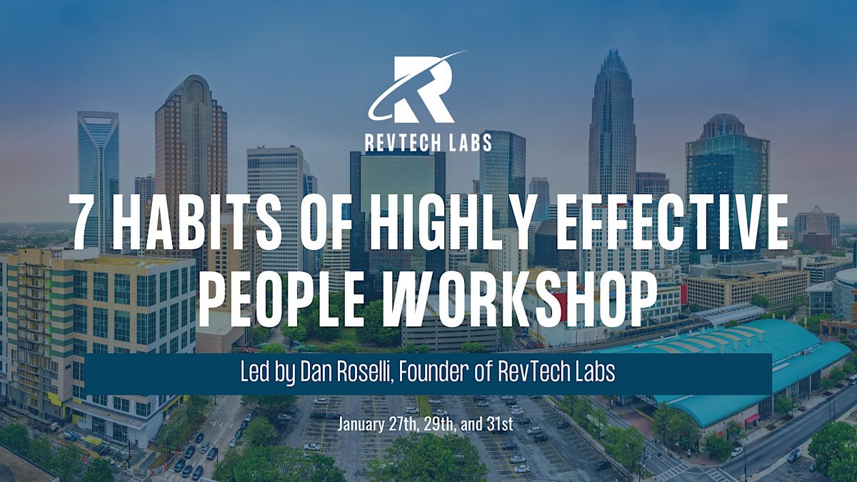 7 Habits of Highly Effective People Workshop led by Dan Roselli - 2025