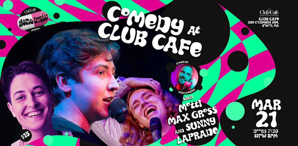 Comedy at Club Cafe with Motti, Max Gross, and Sunny Laprade