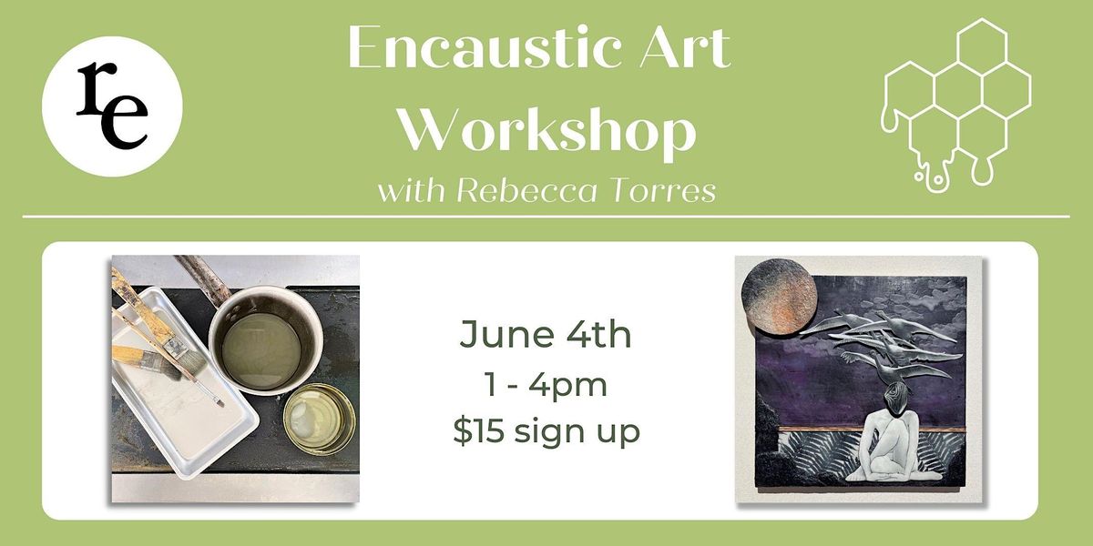 Encaustic Workshop with Rebecca Torres