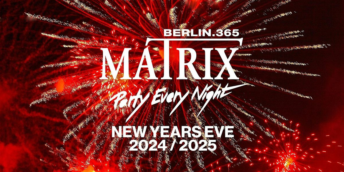 Silvester im Matrix Club  Berlin - New Years Eve 2024\/2025