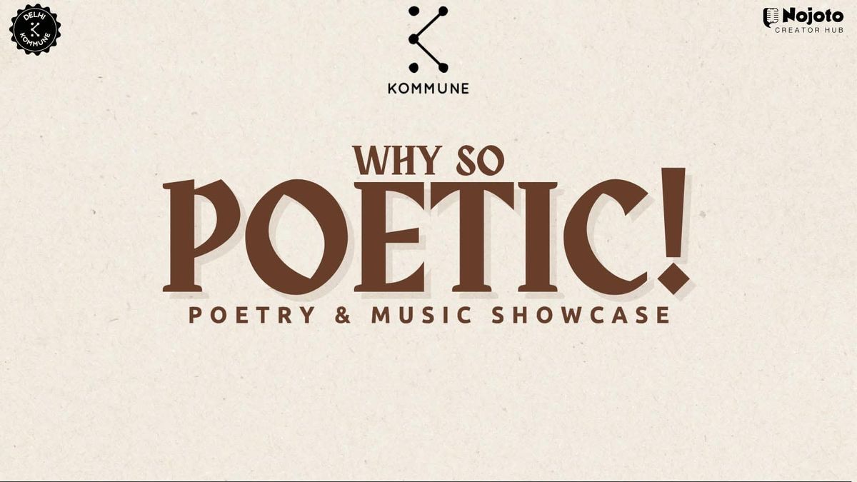 Why So Poetic! A Poetry &amp; Music Showcase by Kommune