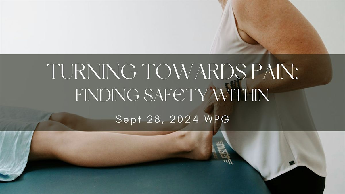 Turning Toward Pain: Finding Safety Within