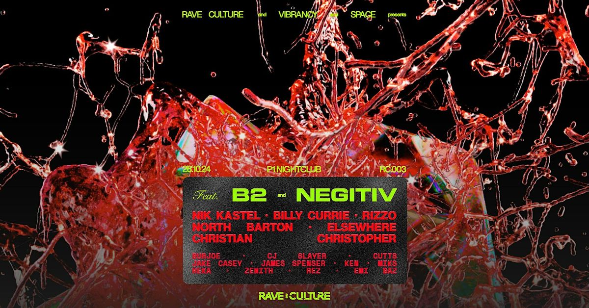 Rave Culture & Vibrancy Present: B2 and Negitiv