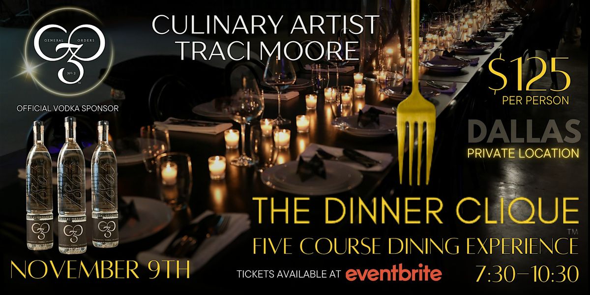 THE DINNER CLIQUE PRESENTS A FIVE COURSE DINING EXPERIENCE