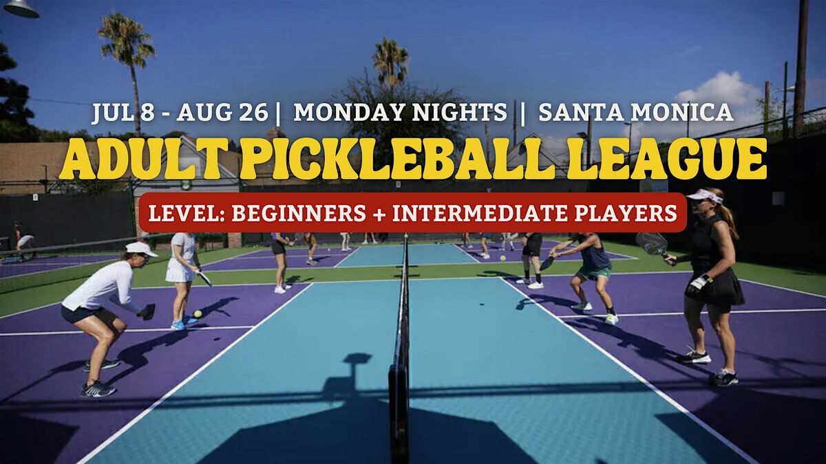 Adult Pickleball League | Mondays | Santa Monica | Beginners + Intermediate