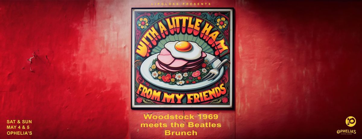 With A Little Help From My Friends: Woodstock meets the Beatles Brunch