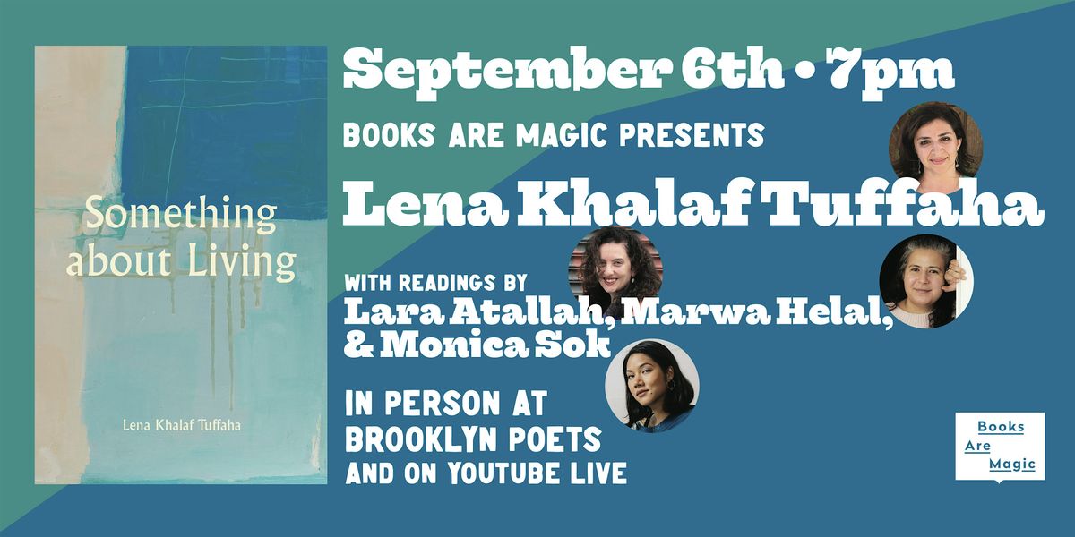 Offsite: Lena Khalaf Tuffaha: Something About Living w\/ special guests!