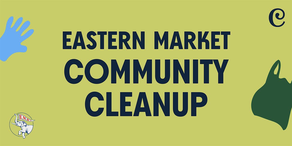 Eastern Market Community Cleanup
