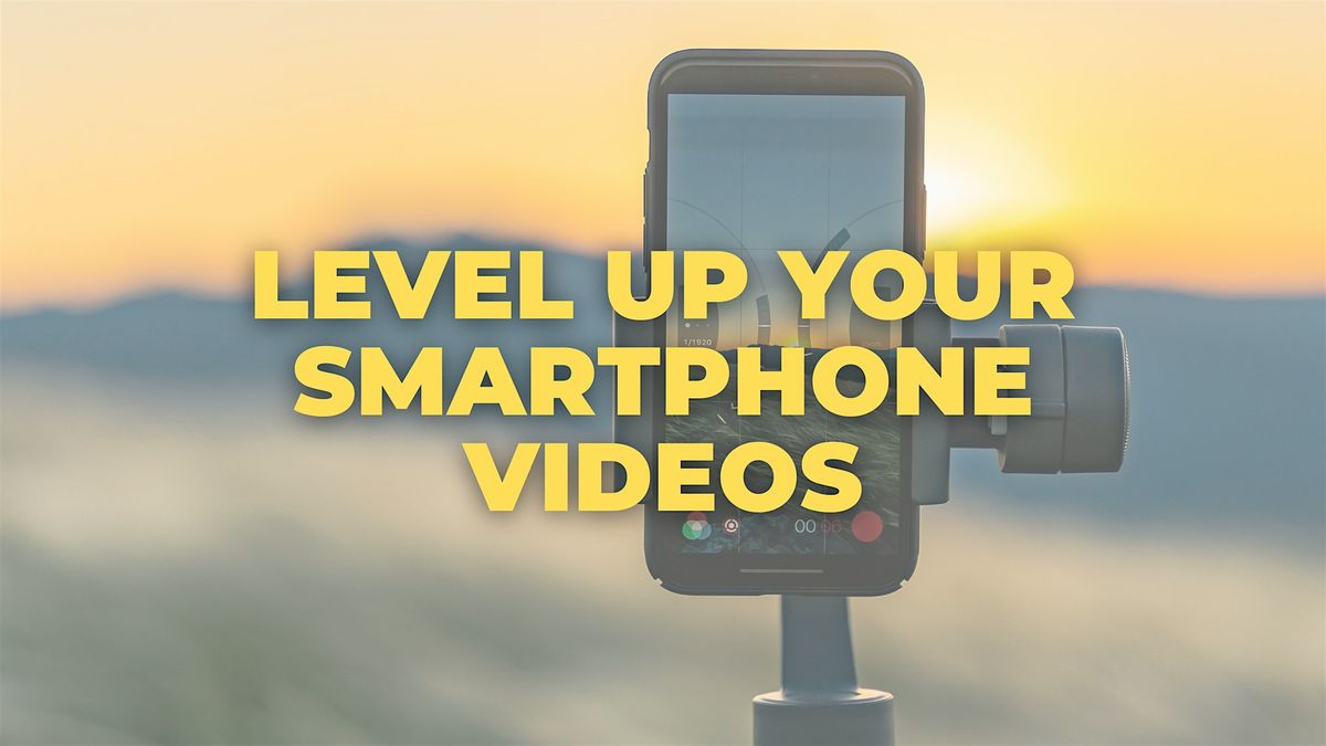 Workshop : Level-up your smartphone videos