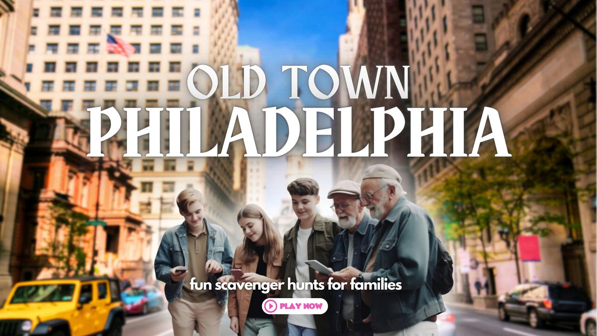 Old Town Philadelphia: Fun Scavenger Hunt for Families