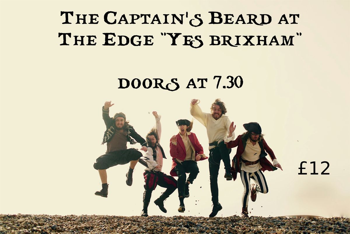 The Captain's Beard at The Edge "Yes Brixham!"