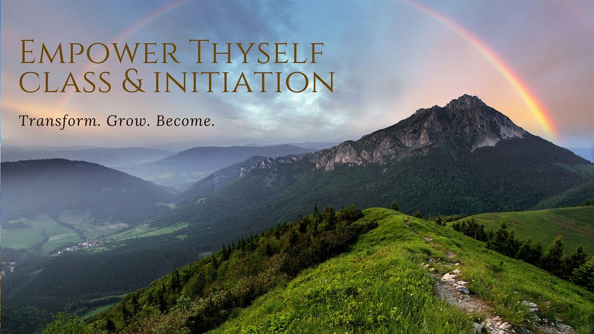 Empower Thyself Class & Initiation