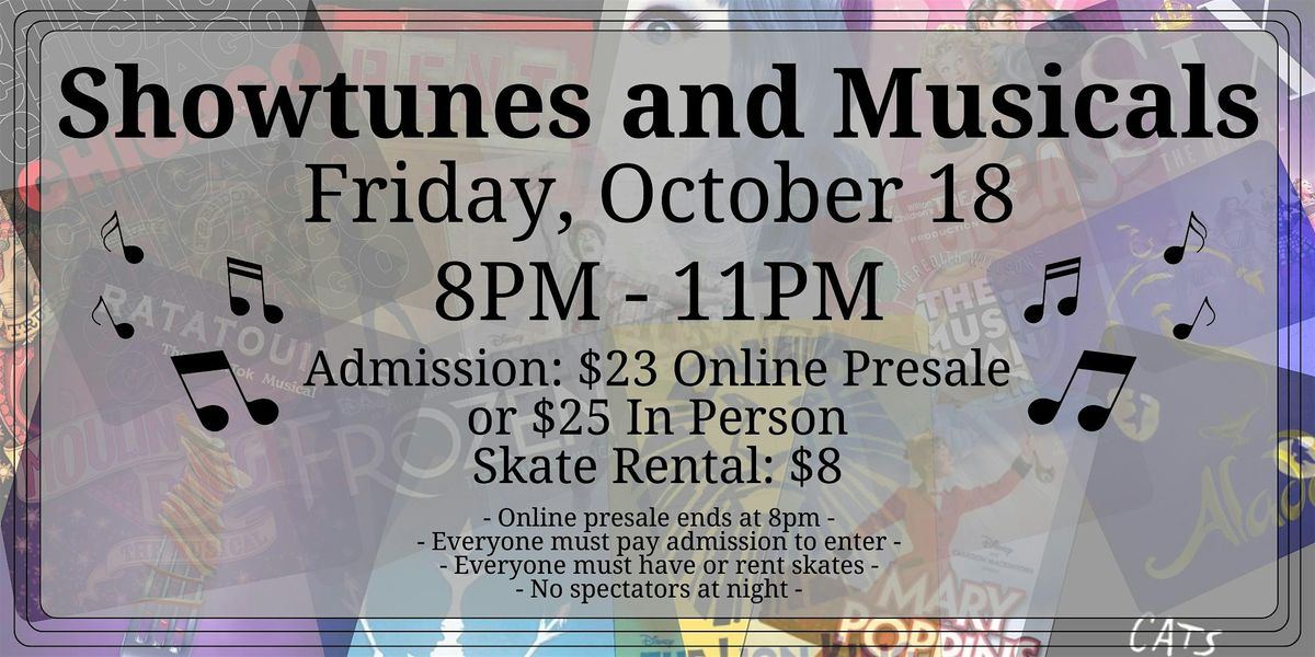 Showtunes and Musicals Skate Night ALL AGES 8pm - 11pm Admission only