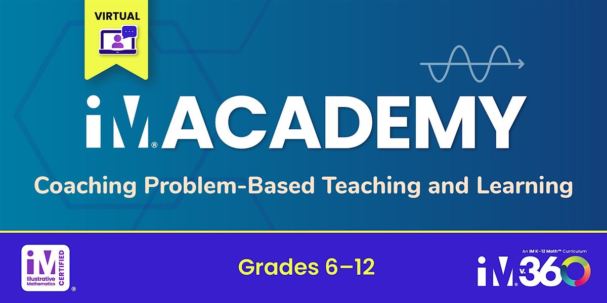 IM Academy: IM\u00ae 6\u201312 Math v.360 Coaching Problem-Based Teaching & Learning