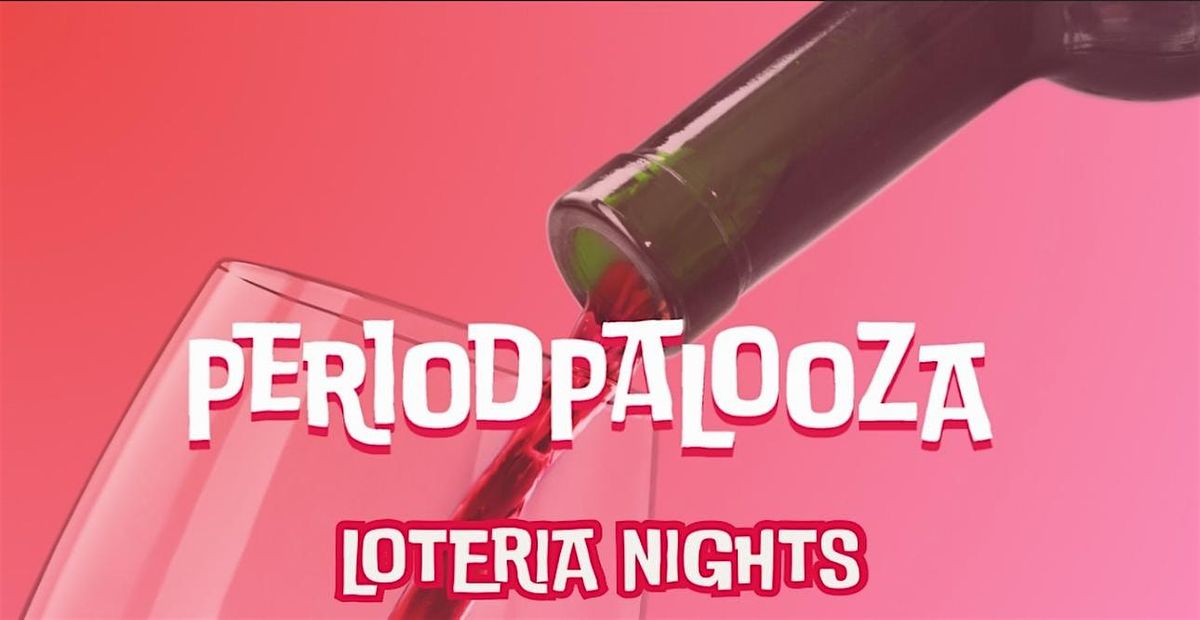 Periodpalooza Wine & Loteria Night