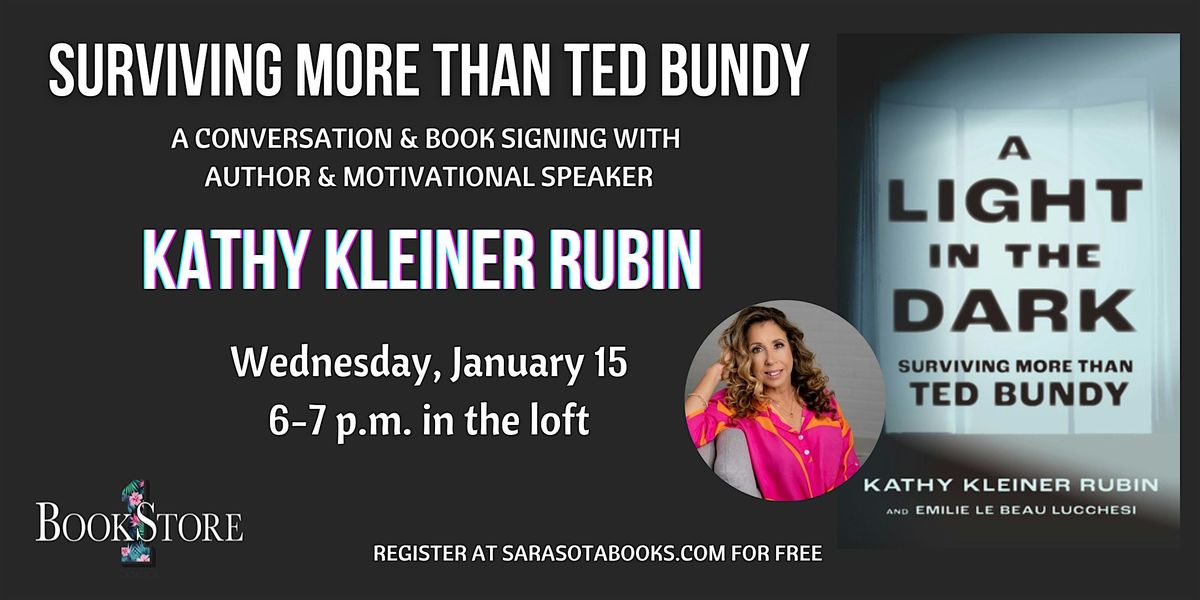 "A Light in the Dark: Surviving More Than Ted Bundy" with Kathy Kleiner-Rub