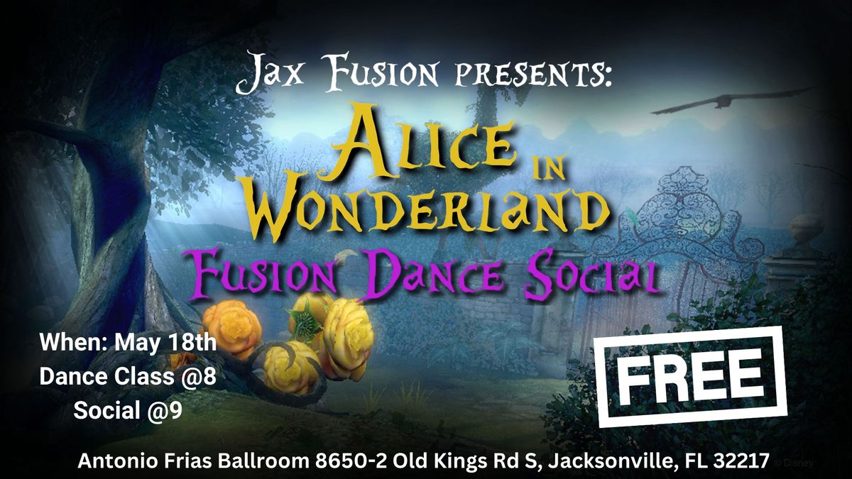 Jax Fusion Presents - Alice in Wonderland Fusion Dance Social