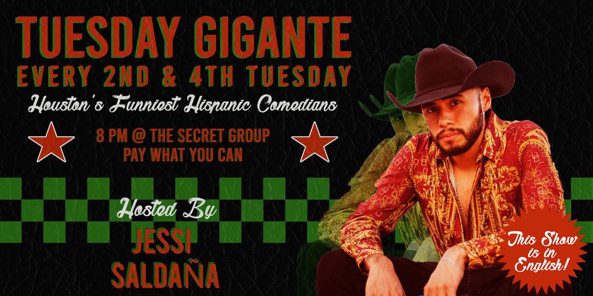 TUESDAY GIGANTE: Featuring Houston's Funniest Hispanic Comedians!