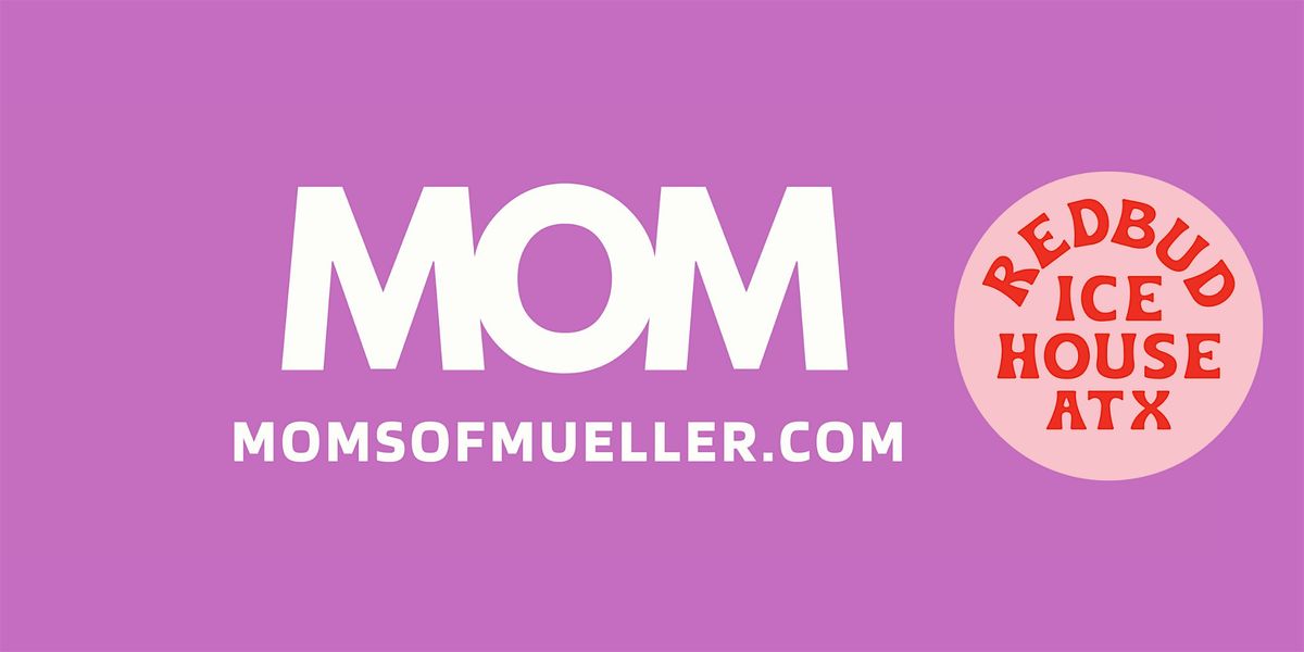 Moms of Mueller Happy Hour at Redbud Icehouse!