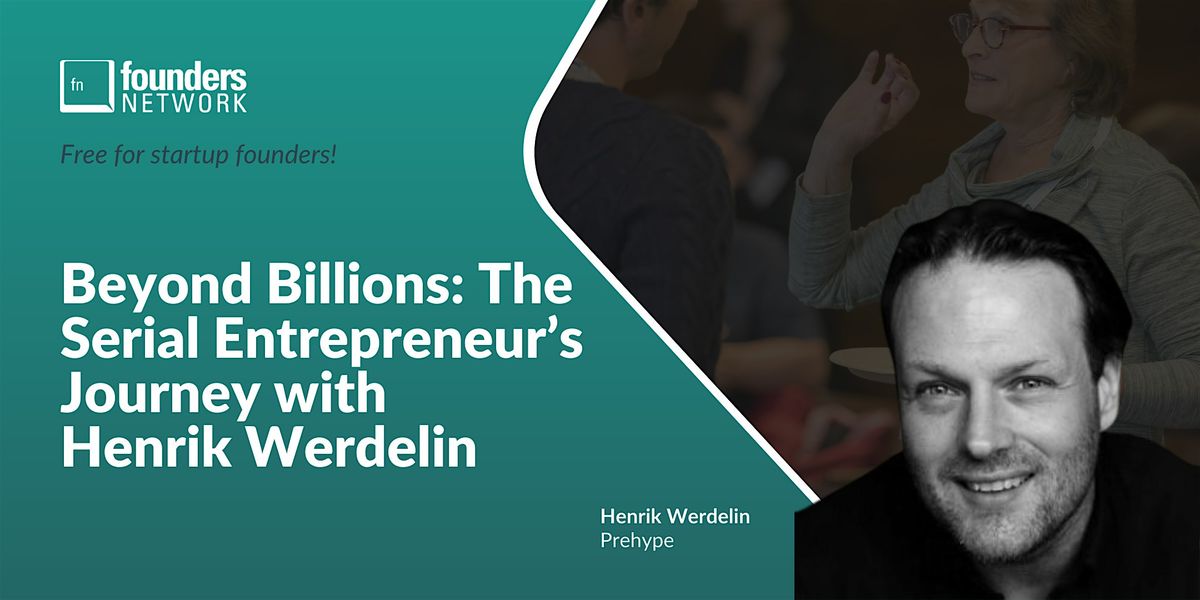 Beyond Billions: The Serial Entrepreneur\u2019s Journey with Henrik Werdelin