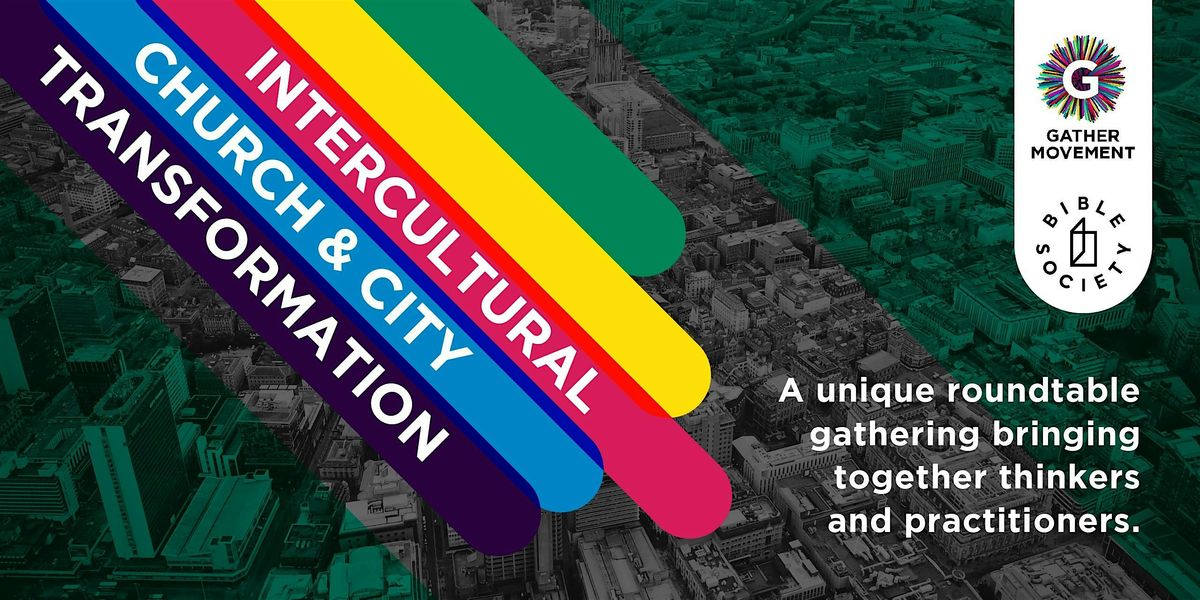 Intercultural Church and City Transformation Gathering