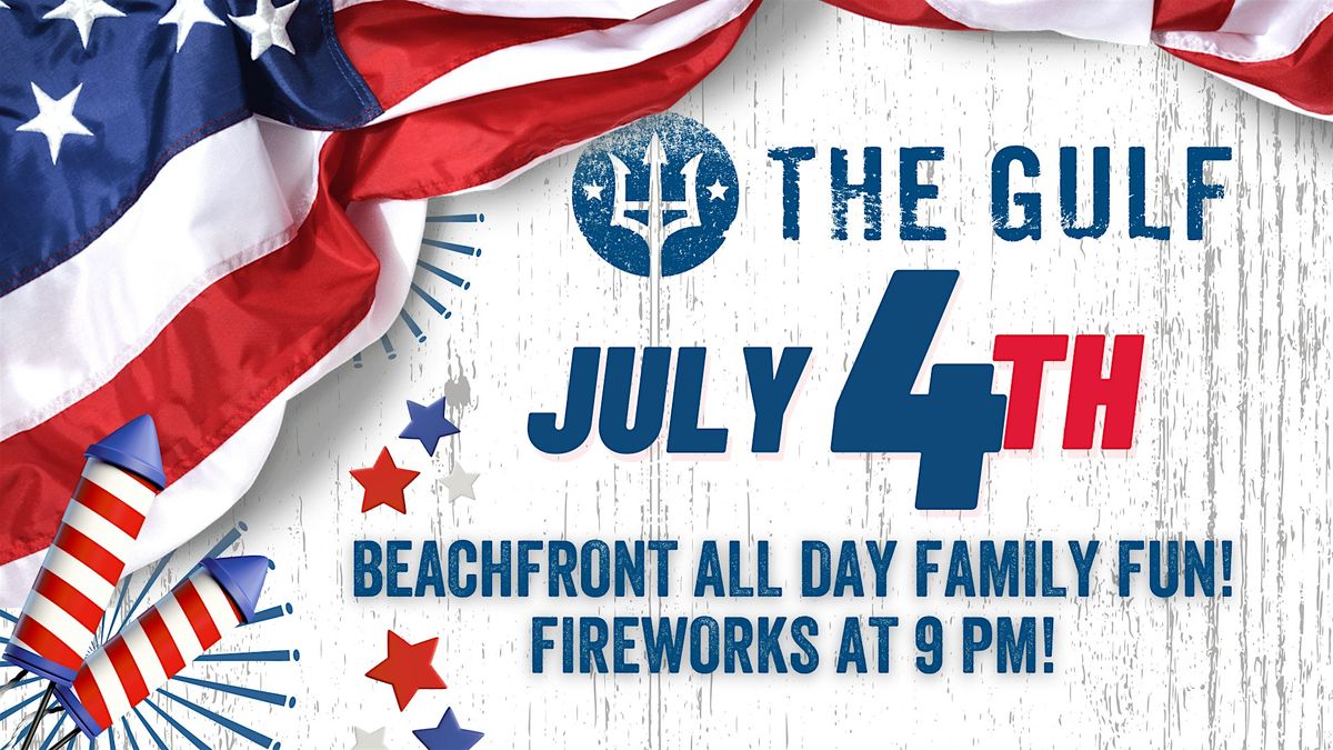 Celebrate July 4th at The Gulf!