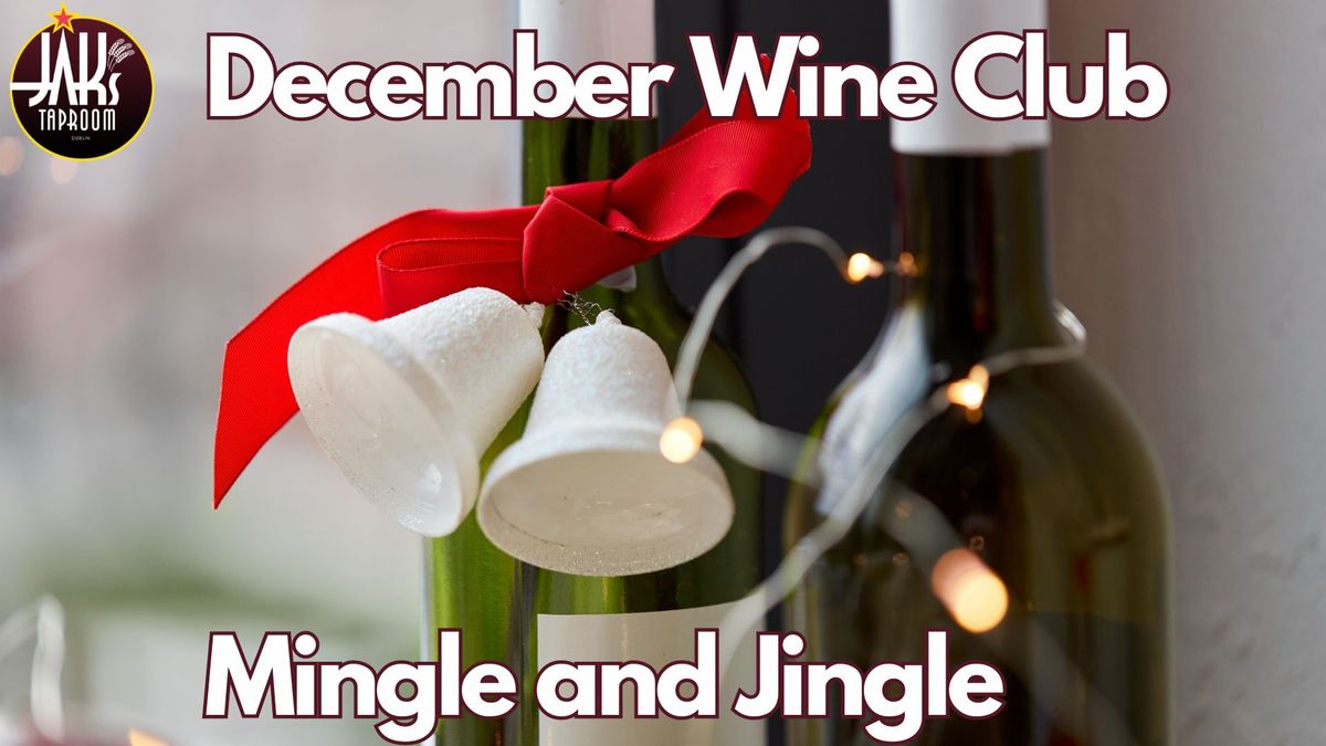 December Wine Club Night - Mingle and Jingle