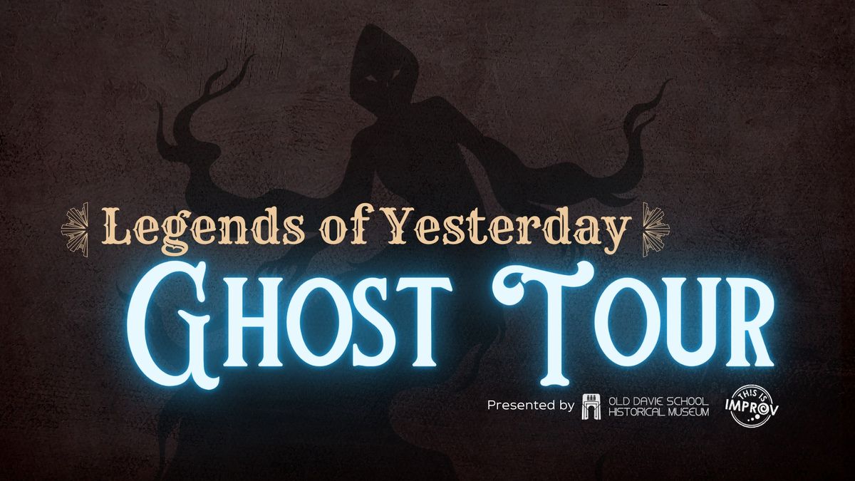 Legends of Yesterday Ghost Tour