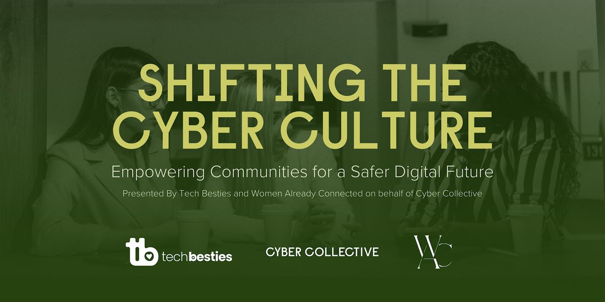 Shifting the Cyber Culture: Empowering Communities for a Safer Digital Future