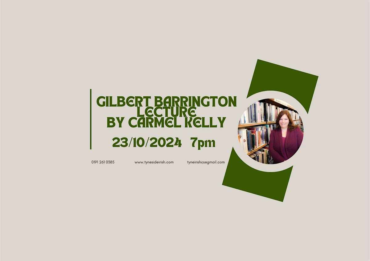 Gilbert Barrington Lecture by Carmel Kelly -- 23rd October 7pm