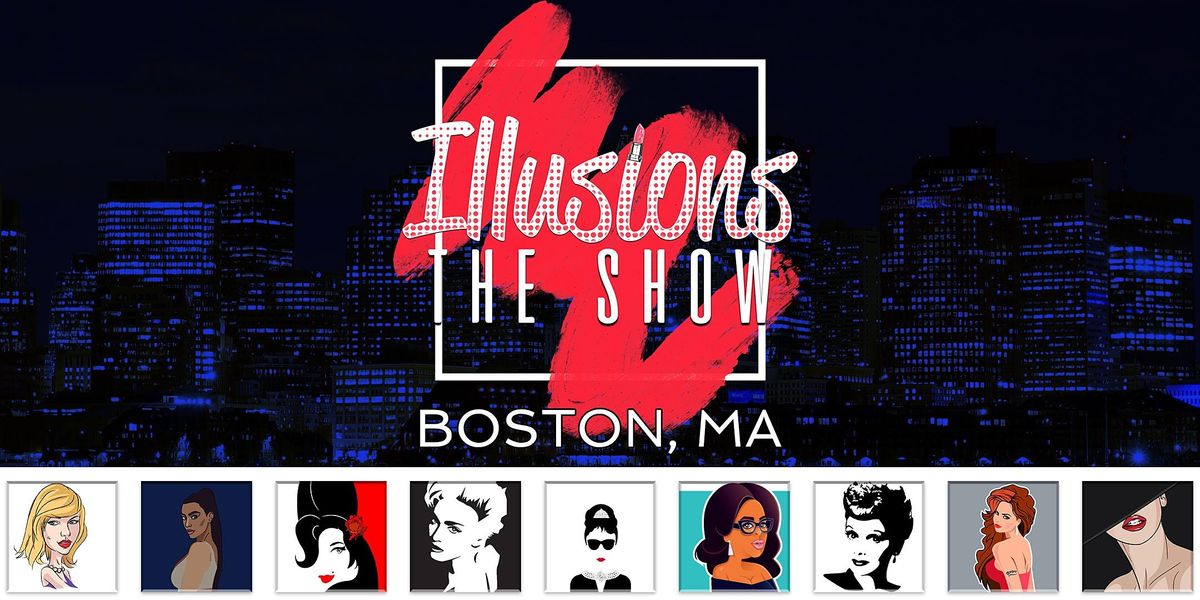 Illusions The Drag Queen Show Boston - Drag Queen Dinner Show - Boston, MA