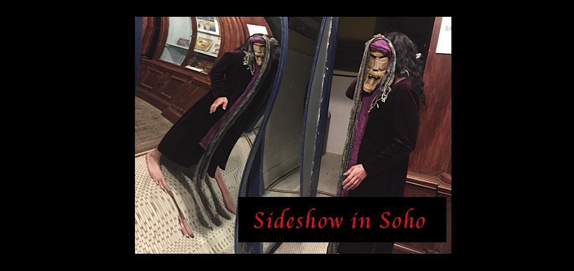 Sideshow in Soho Secret Speakeasy Sun May 26th 8pm