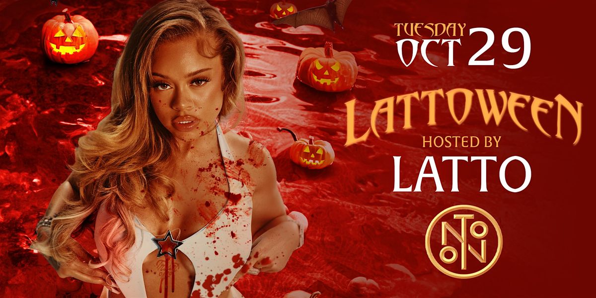 LATTOWEEN :: LATTO'S OFFICIAL COSTUME PARTY :: TUES.10.29