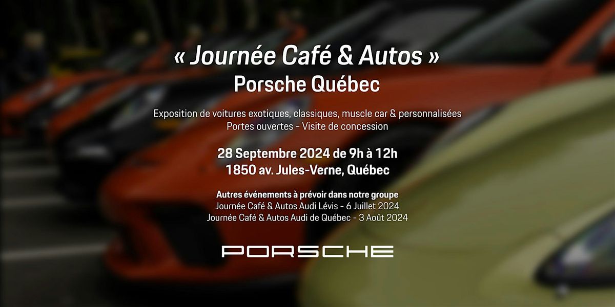 Journ\u00e9e Caf\u00e9 & Autos Porsche Qu\u00e9bec